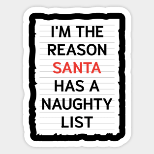 I'm The Reason Santa Has A Naughty List Sticker